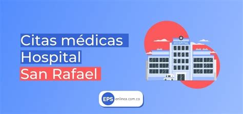 hospital san rafael citas|Cómo sacar citas médicas en el hospital San Rafael。